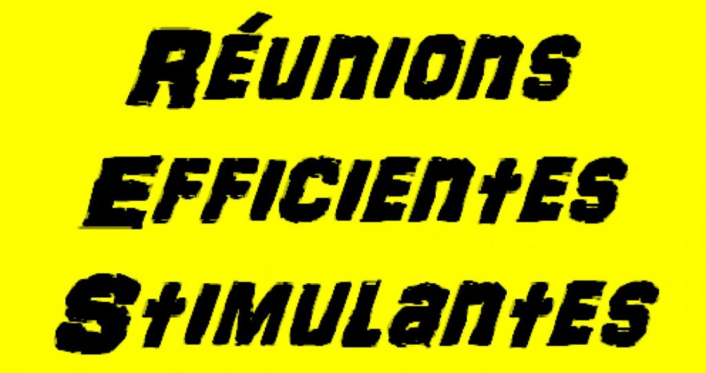 Réunions efficientes & stimulantes...